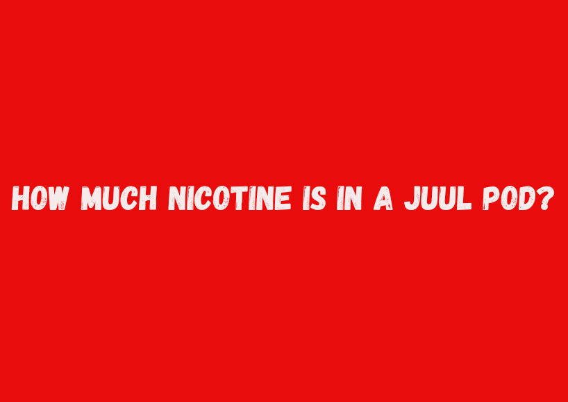 How Much Nicotine is in a Juul Pod